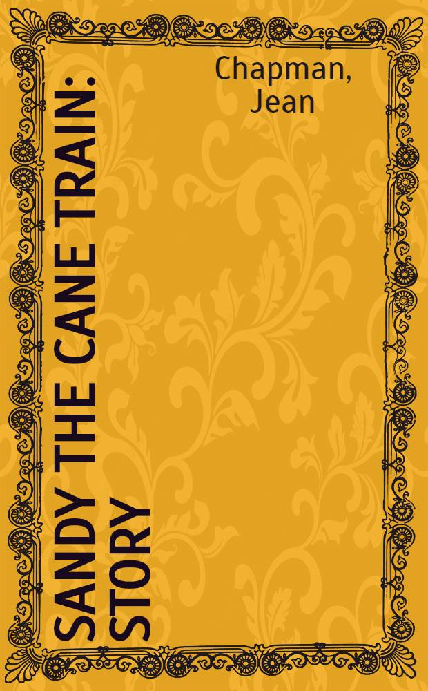 Sandy the cane train : Story