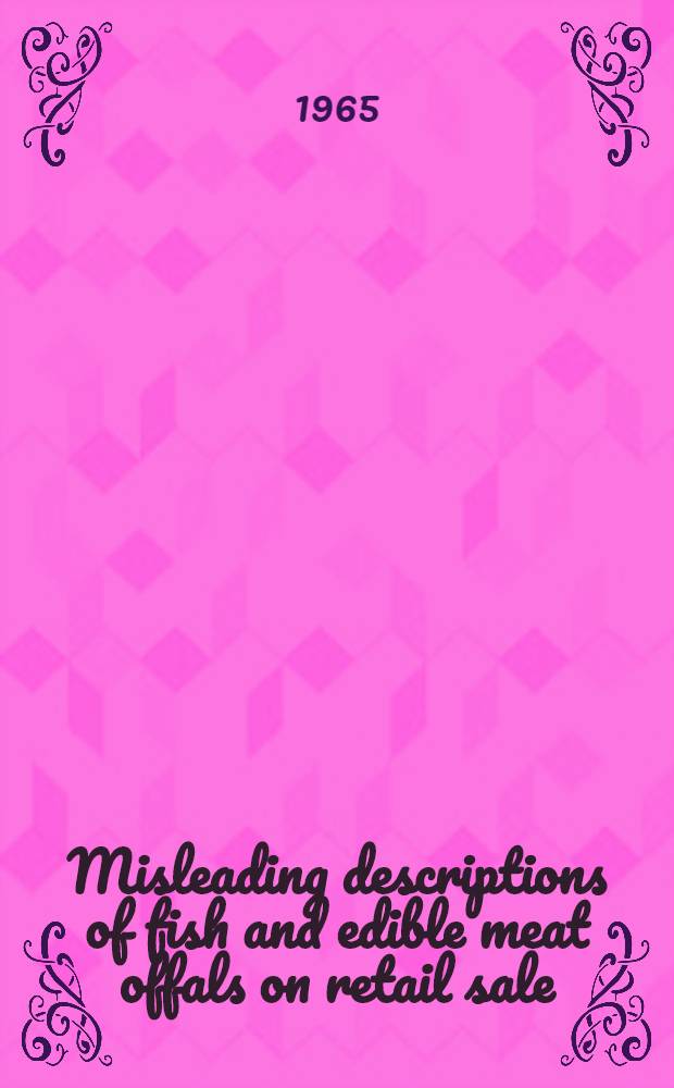 Misleading descriptions of fish and edible meat offals on retail sale : Paper