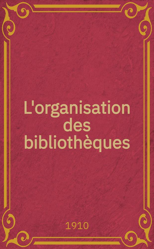 L'organisation des bibliothèques