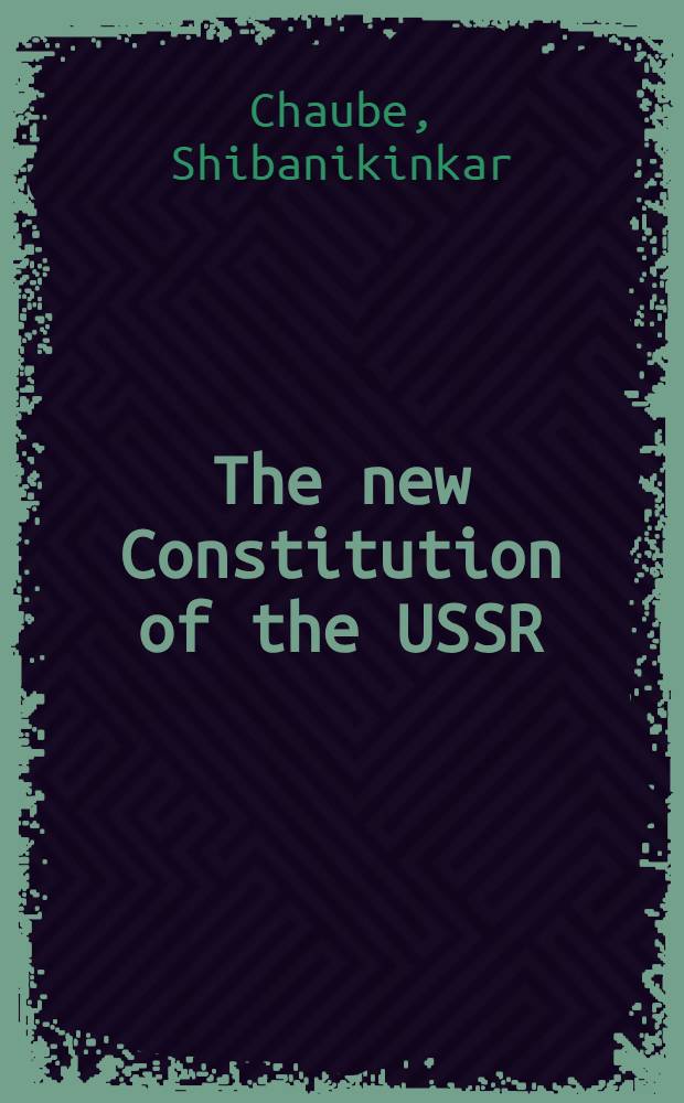The new Constitution of the USSR : An analytical study