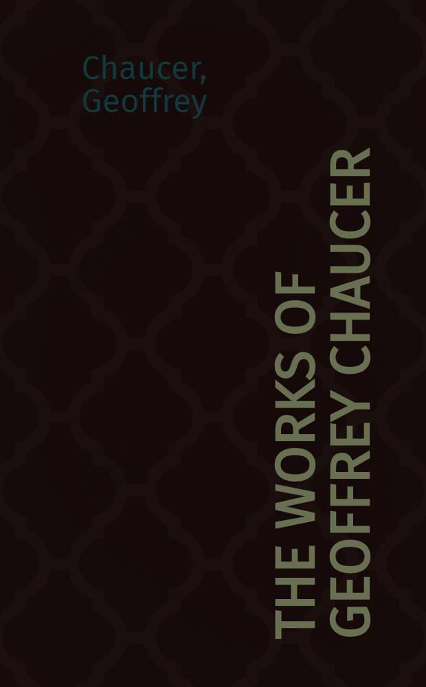 The works of Geoffrey Chaucer