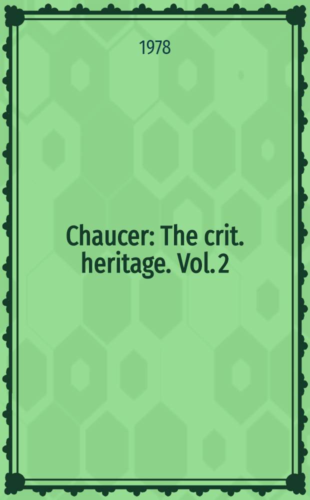 Chaucer : The crit. heritage. Vol. 2 : 1837-1933