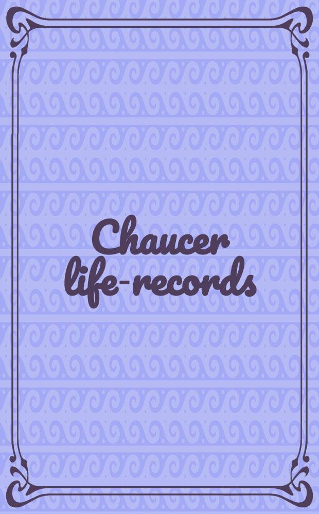 Chaucer life-records