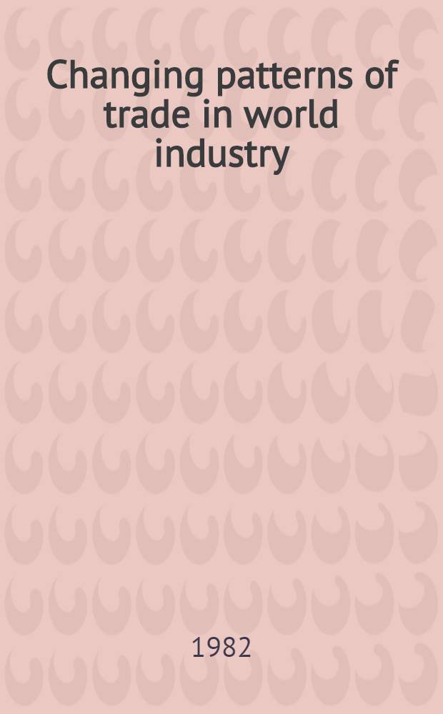 Changing patterns of trade in world industry : An empirical study on revealed comparative advantage