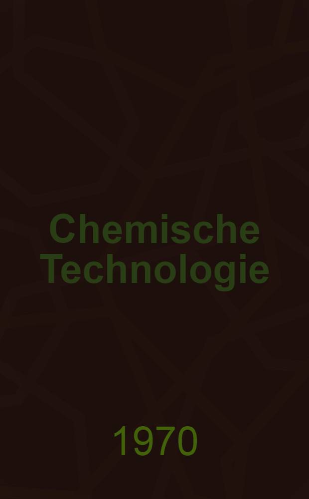 Chemische Technologie : Sammelwerk in 7 Bd