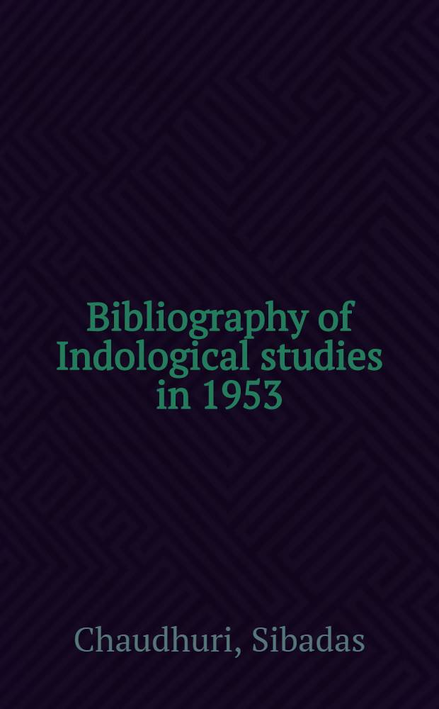 Bibliography of Indological studies in 1953 : (A survey of periodical publications)
