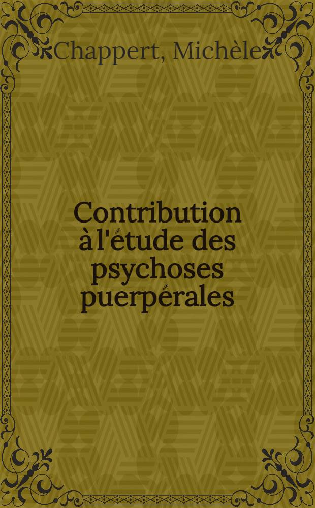 Contribution à l'étude des psychoses puerpérales : 80 cas de psychoses du post-partum chez les musulmanes algériennes : Thèse ..