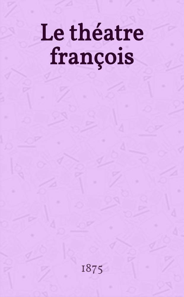 Le théatre françois