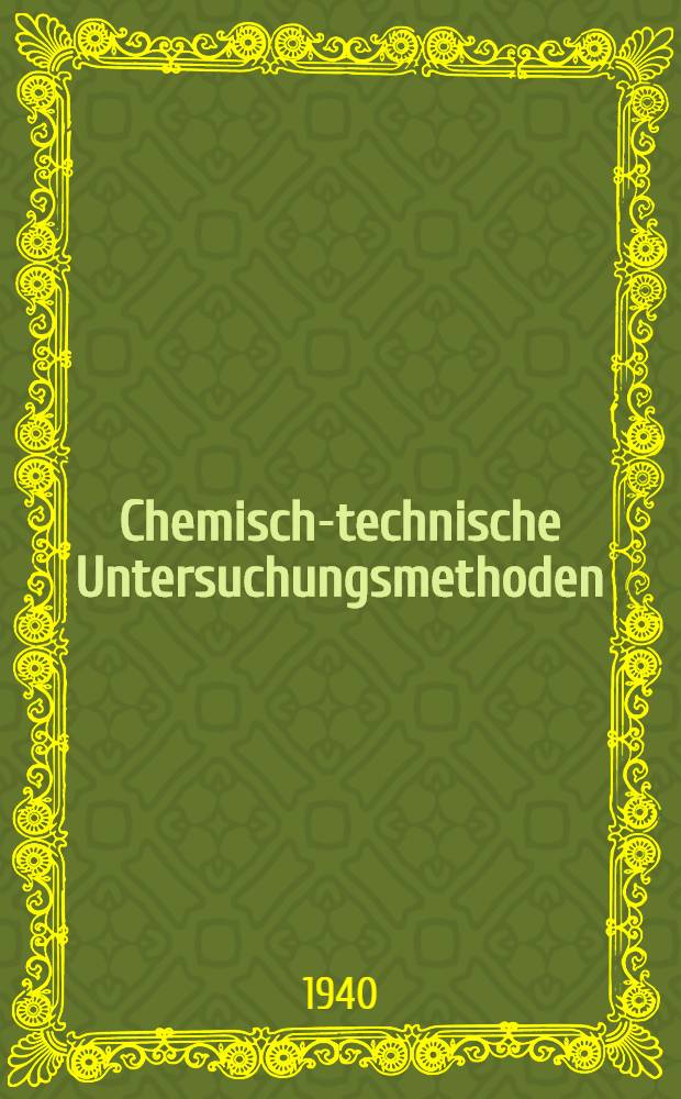 Chemisch-technische Untersuchungsmethoden : Ergänzungswerk zur achten Auflage. T. 3 : Untersuchungsmethoden der organisch-chemischen Technologie