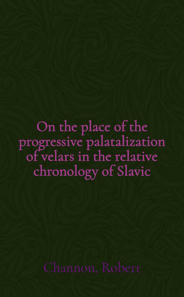 On the place of the progressive palatalization of velars in the relative chronology of Slavic