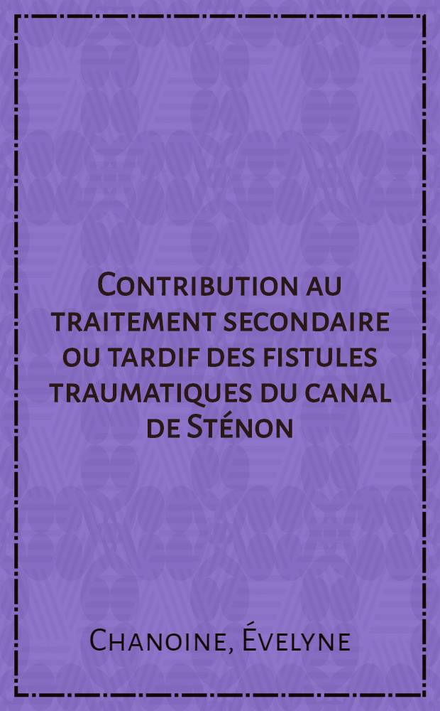 Contribution au traitement secondaire ou tardif des fistules traumatiques du canal de Sténon : Thèse ..