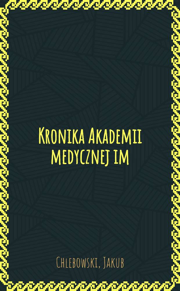 Kronika Akademii medycznej im/ Juliana Marchlewskiego w Białymstoku za lata 1959/60 i 1960/61