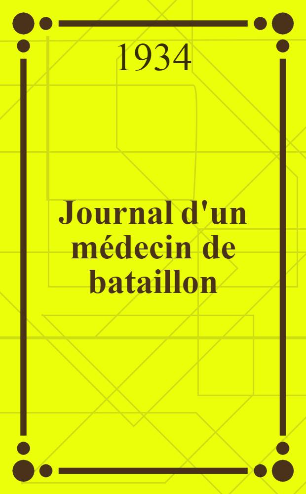 ... Journal d'un médecin de bataillon : 1914-1918
