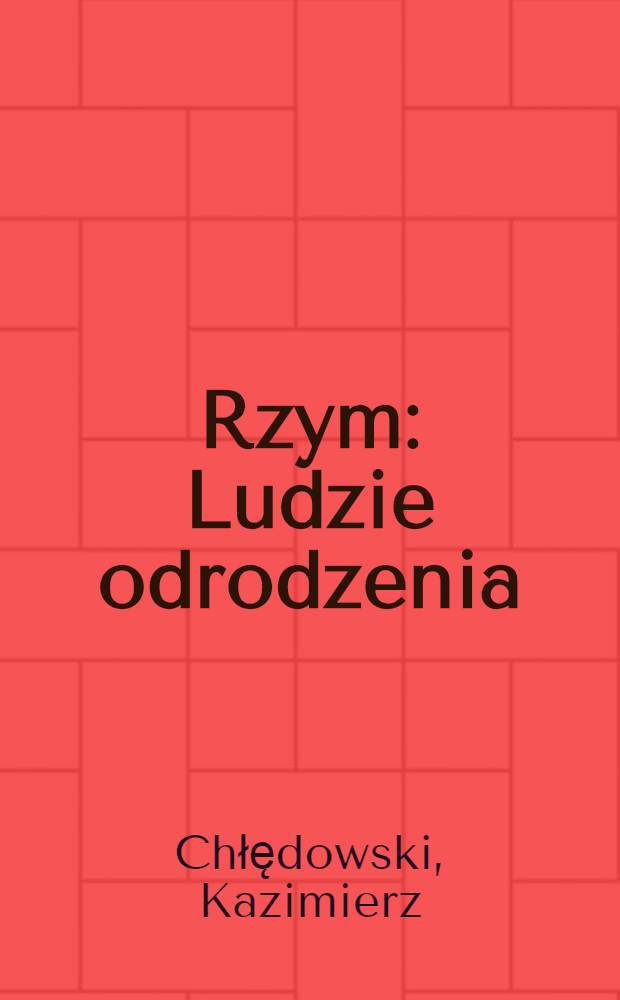 ... Rzym : Ludzie odrodzenia