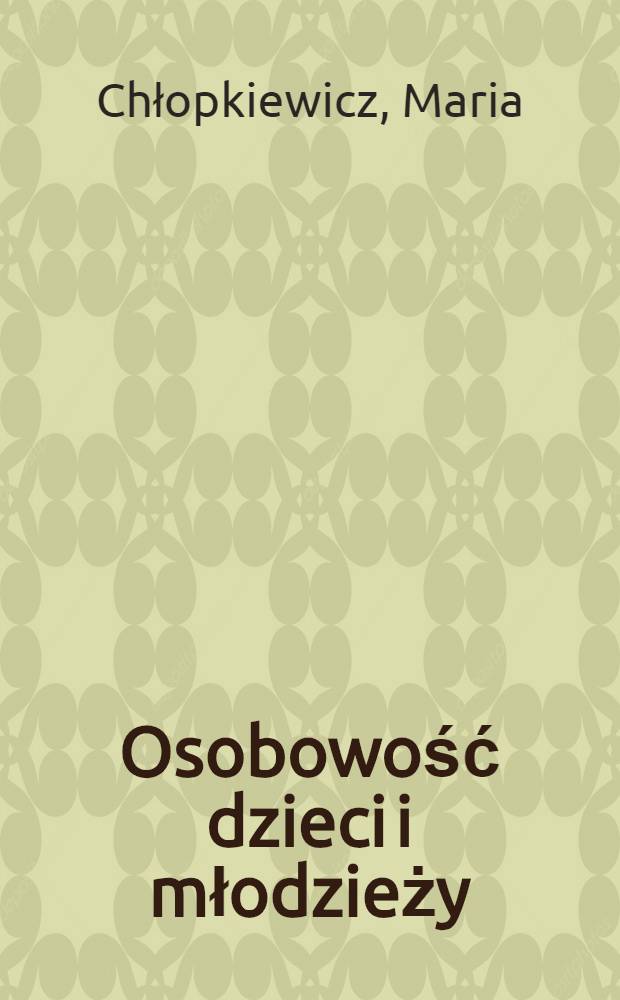 Osobowość dzieci i młodzieży : Rozwój i patologia