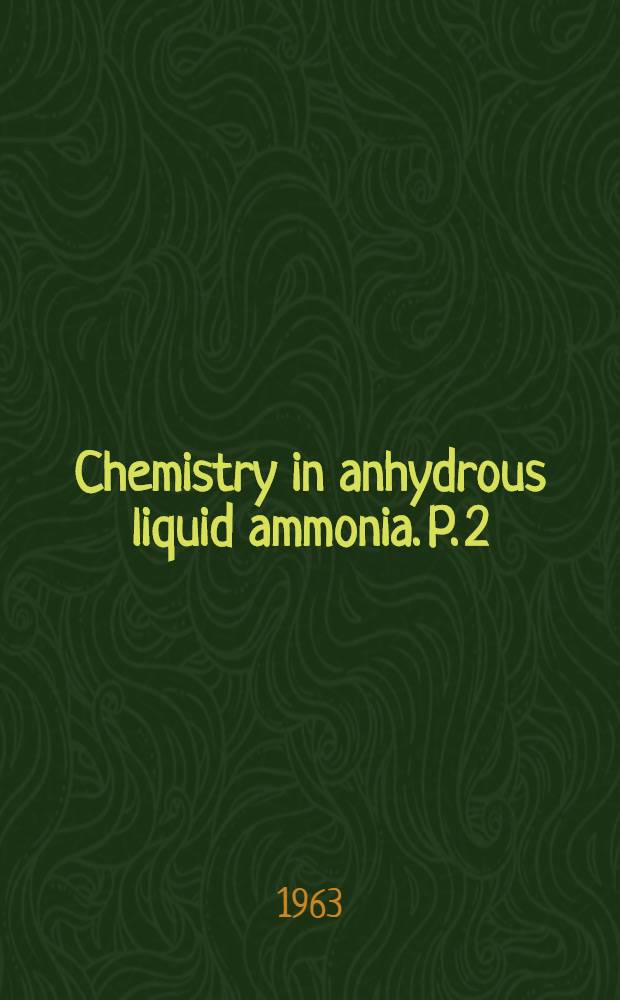 Chemistry in anhydrous liquid ammonia. P. 2 : Organic reactions in liquid ammonia