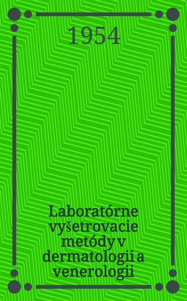 Laboratórne vyšetrovacie metódy v dermatologii a venerologii
