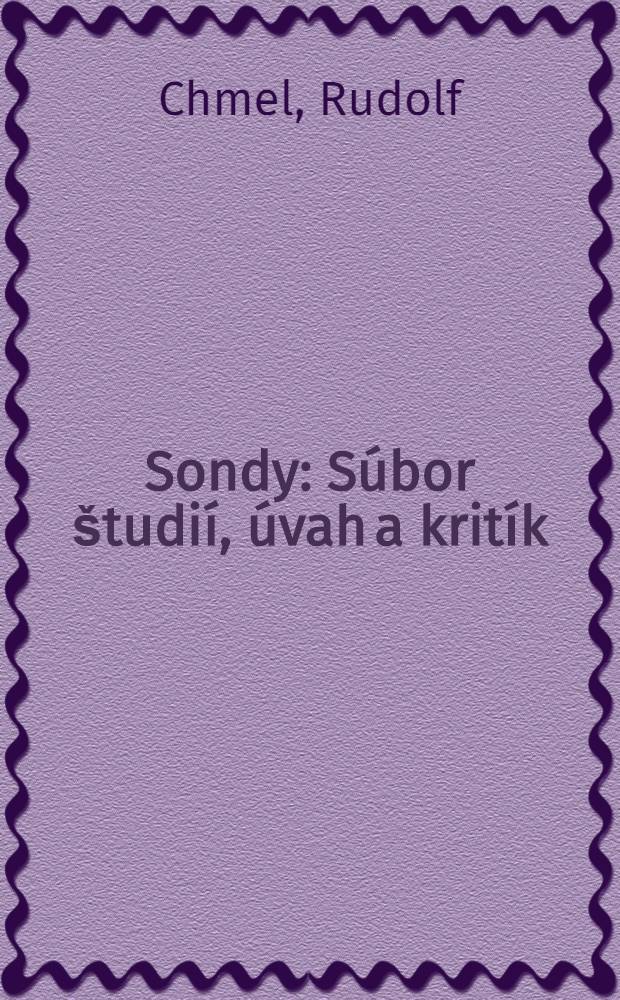 Sondy : S&uacute;bor &scaron;tudi&iacute;, &uacute;vah a krit&iacute;k