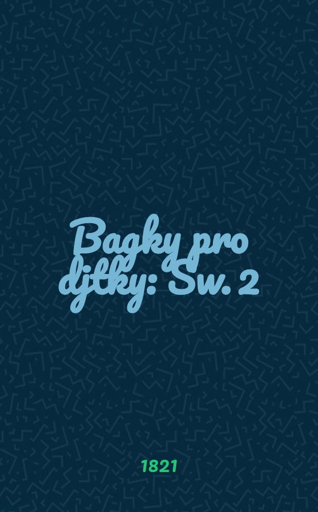 Bagky pro djtky : Sw. 2