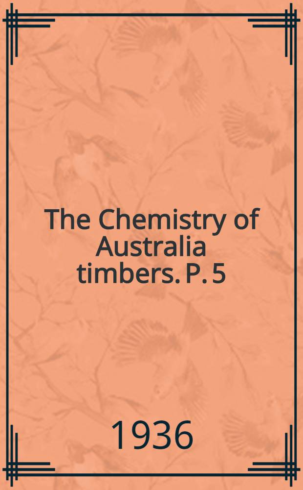 The Chemistry of Australia timbers. P. 5 : A study of the lignin determination