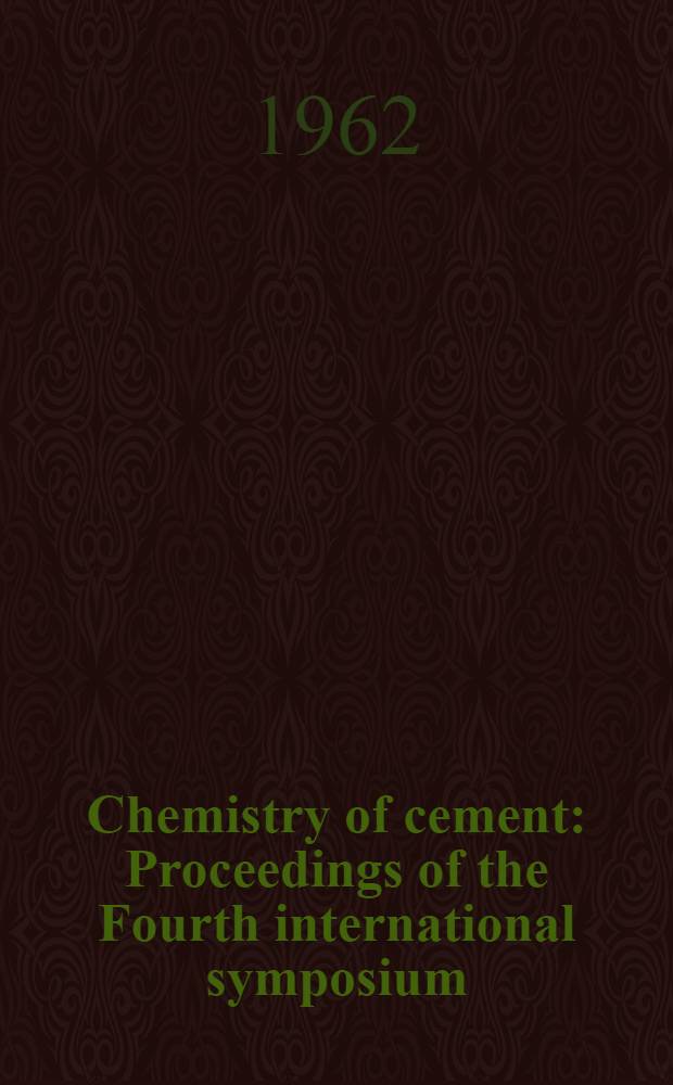 Chemistry of cement : Proceedings of the Fourth international symposium