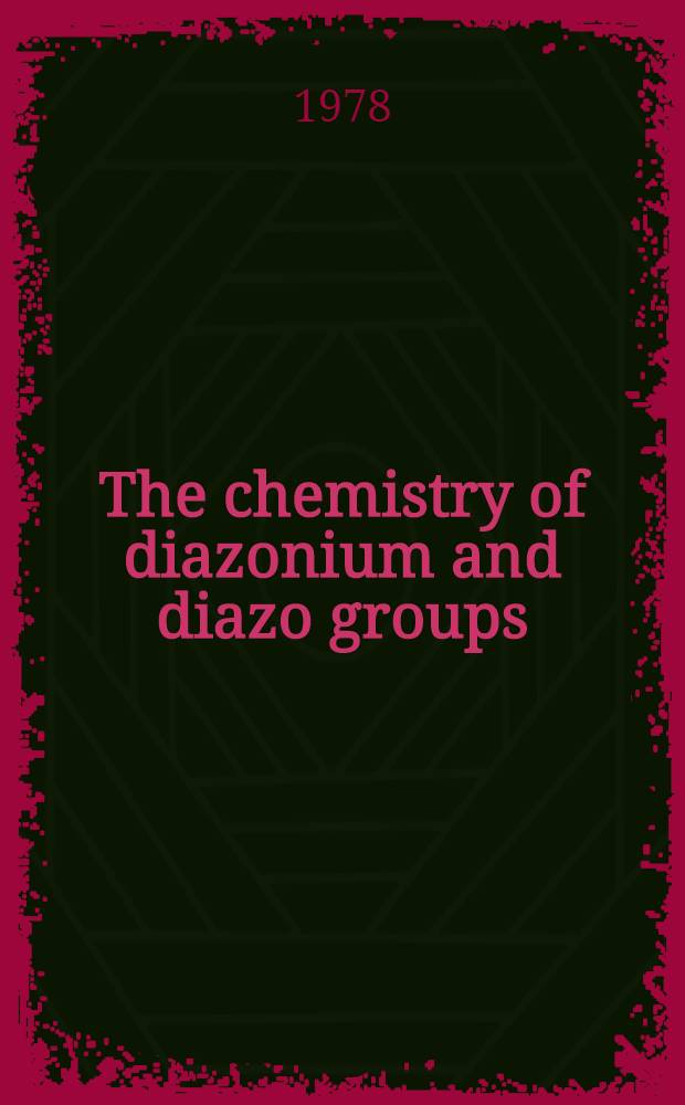 The chemistry of diazonium and diazo groups