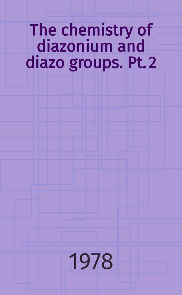 The chemistry of diazonium and diazo groups. Pt. 2
