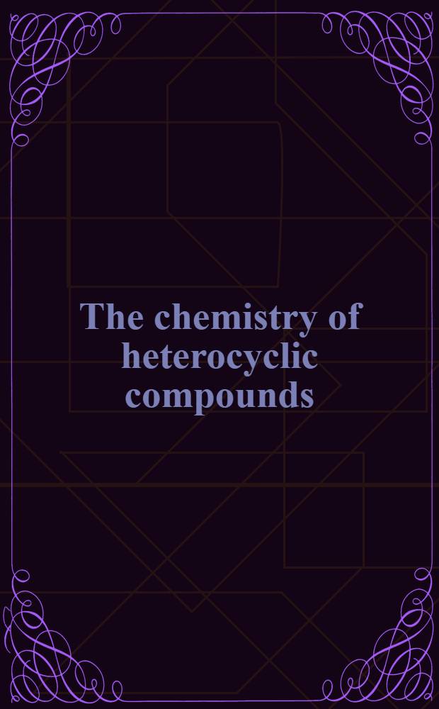 The chemistry of heterocyclic compounds : A series of monographs. Vol. 30 : Special topics in heterocyclic chemistry
