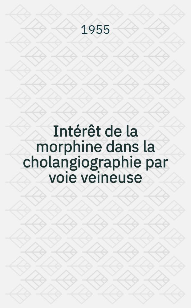 Intérêt de la morphine dans la cholangiographie par voie veineuse : Thèse ..