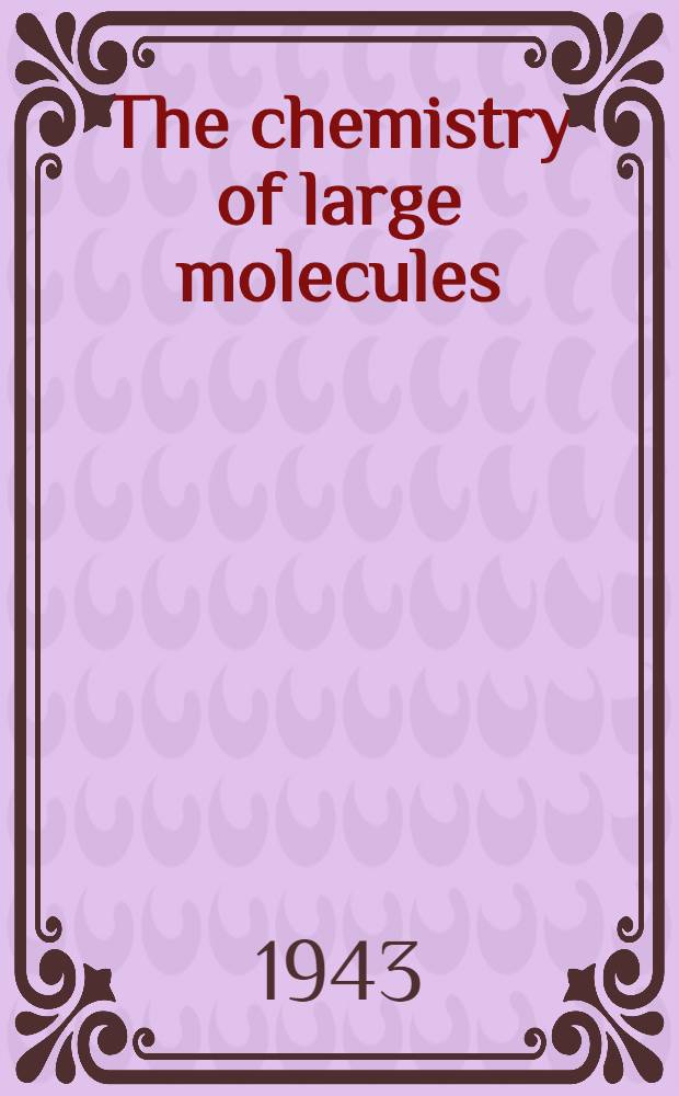 The chemistry of large molecules
