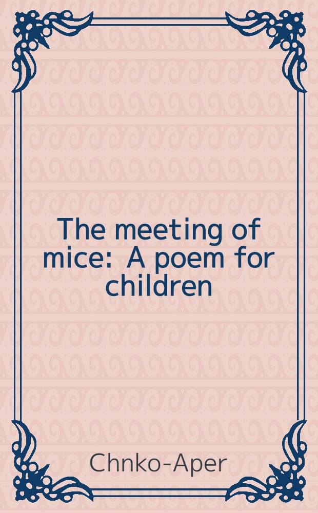 The meeting of mice : A poem for children