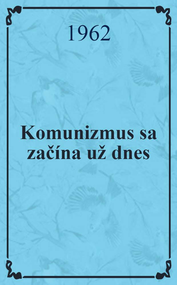 Komunizmus sa zač&iacute;na už dnes