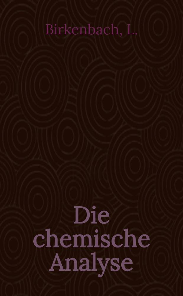Die chemische Analyse : Sammlung von Einzeldarstellungen auf dem Gebiete der chemischen, technisch-chemischen und physikalisch-chemischen Analyse. Bd. 7 : Die Untersuchungsmethoden des Wasserstoffperoxyds