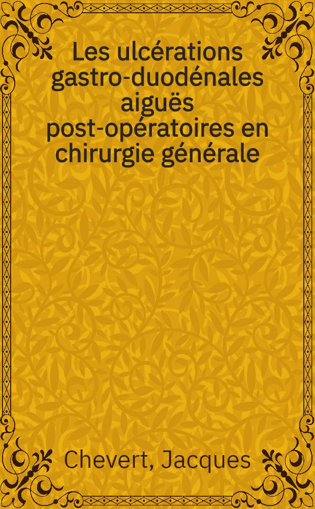 Les ulcérations gastro-duodénales aiguës post-opératoires en chirurgie générale : À propos de 20 observations : Thèse ..