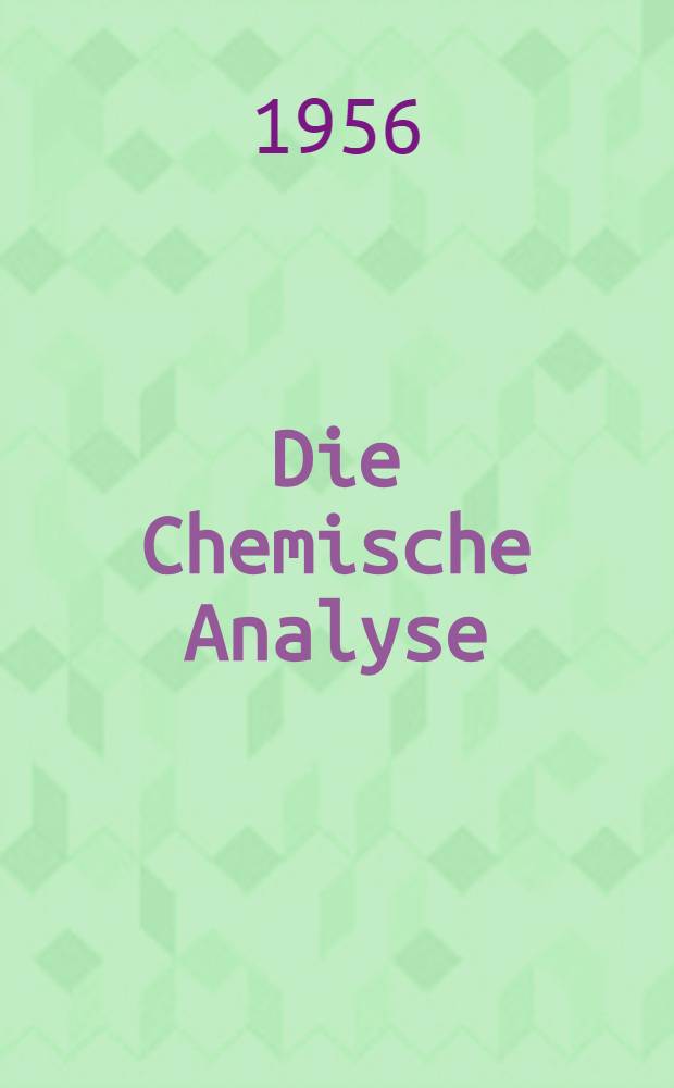 Die Chemische Analyse : Sammlung von Einzeldarstellungen auf dem Gebiete der chemischen, technisch-chemischen und physikalisch-chemischen Analyse. Bd. 43 : Spektrochemische Betriebsanalyse