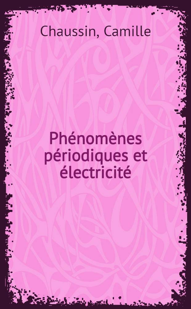 Phénomènes périodiques et électricité : Pour lycées techniques : Préparation au baccalauréat (série mathématiques et technique)