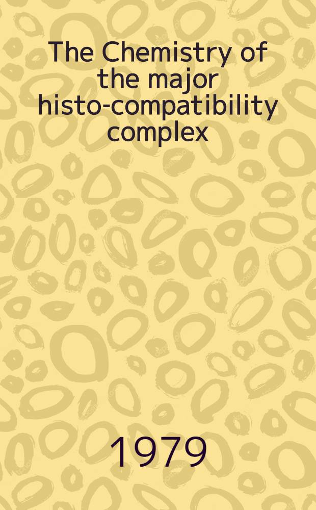 The Chemistry of the major histo-compatibility complex : Symposium