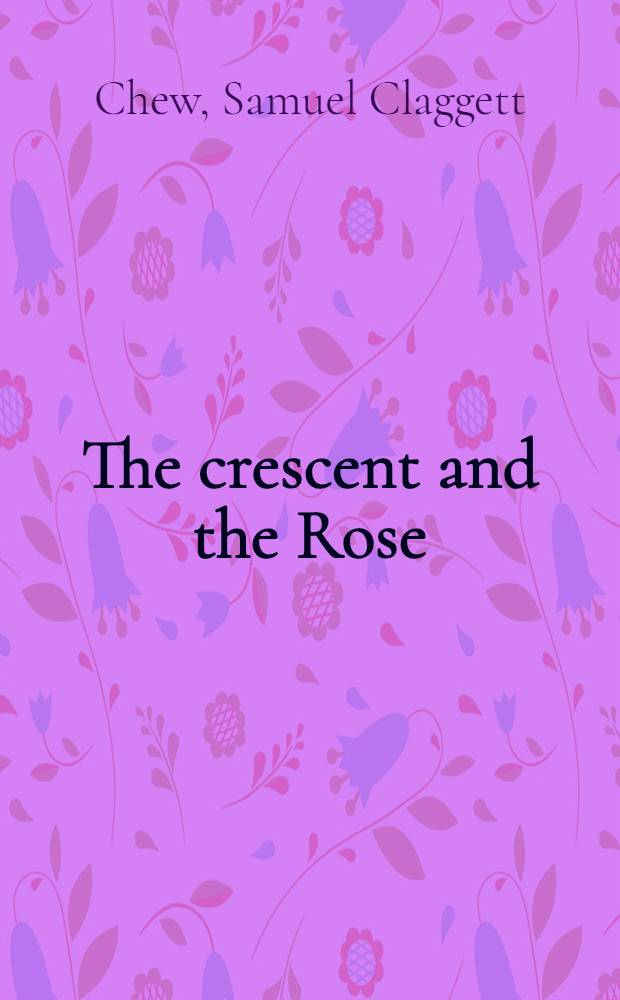 The crescent and the Rose : Islam a. England during the Renaissance