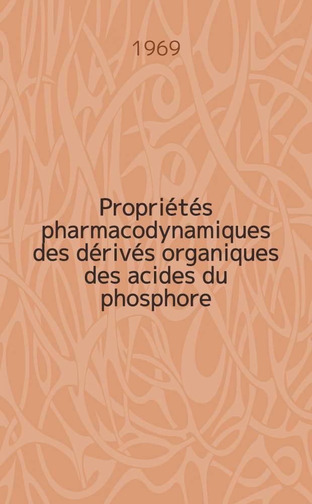 Propriétés pharmacodynamiques des dérivés organiques des acides du phosphore