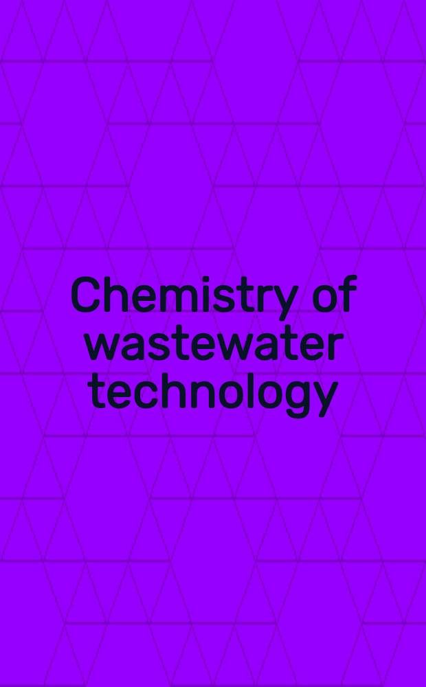 Chemistry of wastewater technology
