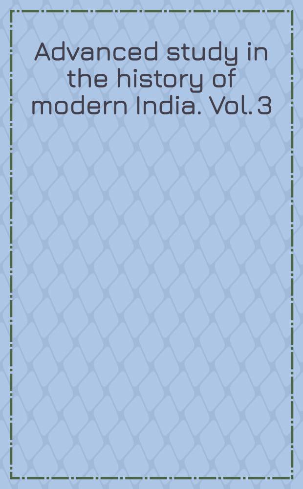Advanced study in the history of modern India. Vol. 3 : 1920-1947