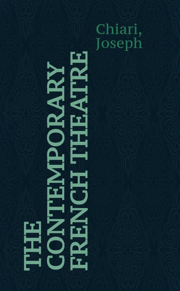 The contemporary French theatre : The flight from naturalism