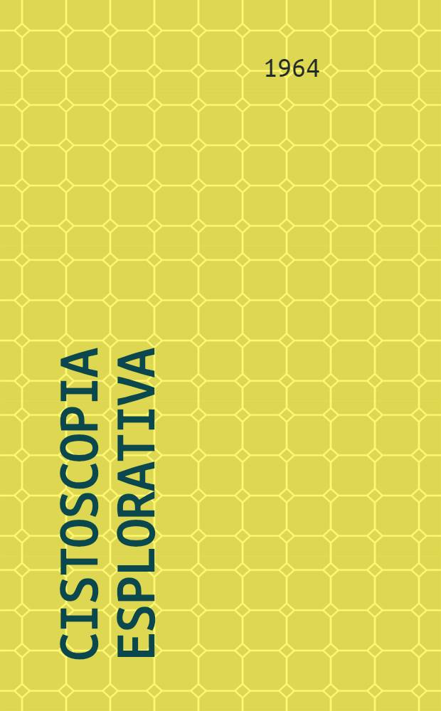 Cistoscopia esplorativa