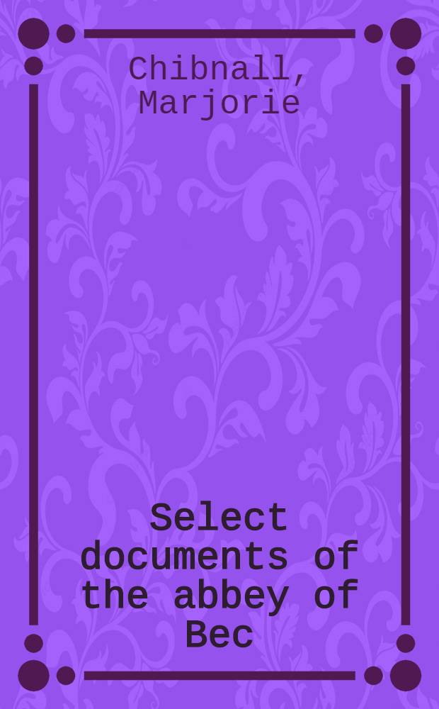 Select documents of the abbey of Bec