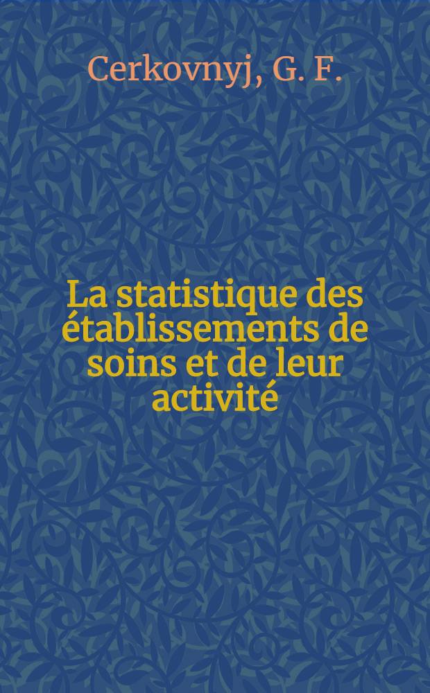 La statistique des établissements de soins et de leur activité