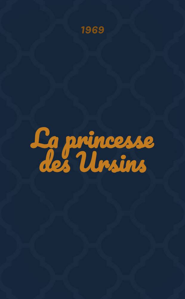 La princesse des Ursins : Sa vie et ses lettres : Diss.