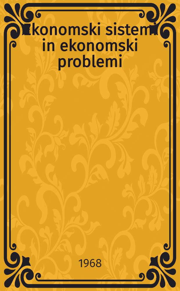 Ekonomski sistemi in ekonomski problemi : Uvod v primerjalno analizo