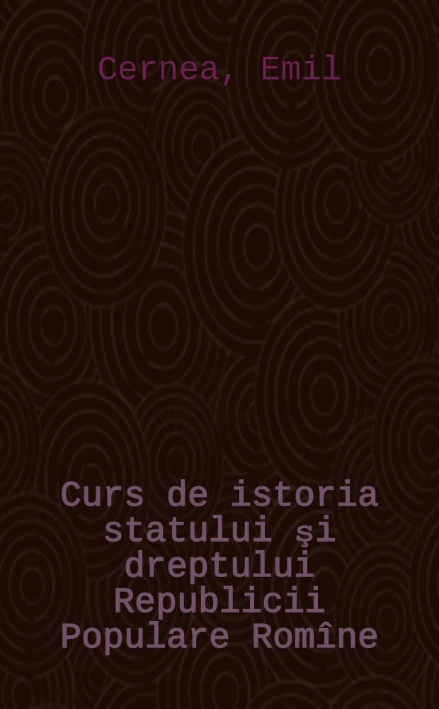 Curs de istoria statului şi dreptului Republicii Populare Romîne