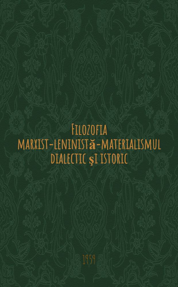 Filozofia marxist-leninistă-materialismul dialectic şi istoric