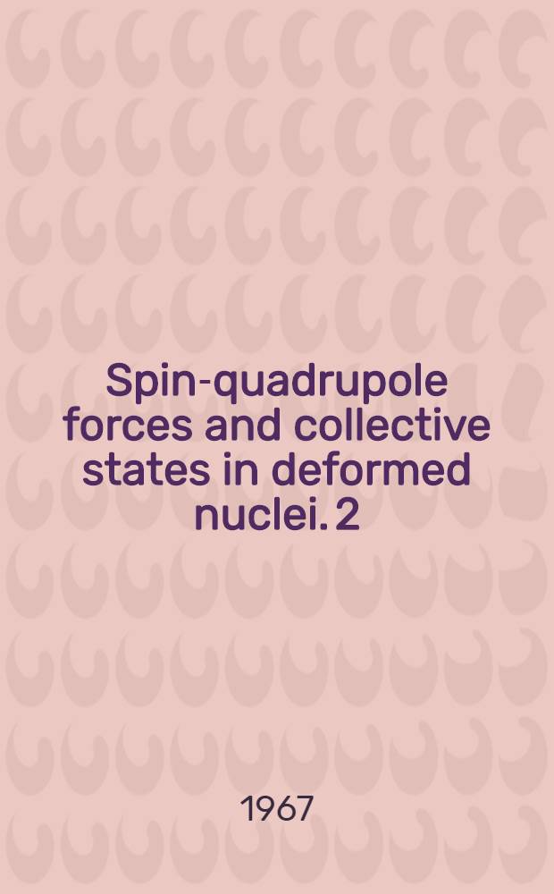 Spin-quadrupole forces and collective states in deformed nuclei. 2 : 2⁺ States